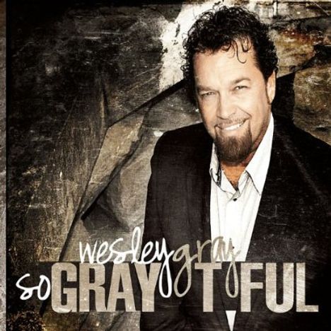 Wesley Gray: So Graytful, CD