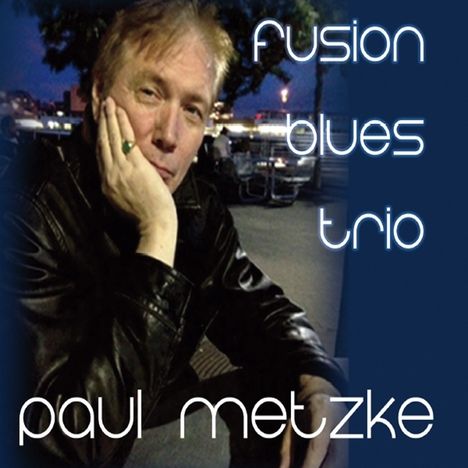 Paul Metzke: Paul Metzke Fusion Blues Trio, CD