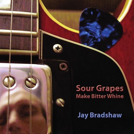 Jay Bradshaw: Sour Grapes, CD