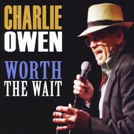 Charlie Owen: Worth The Wait, CD