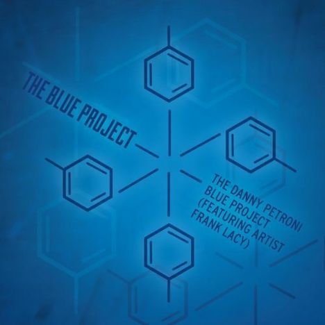 Danny Petroni Blue Project: The Blue Project (Feat. Frank Lacy), CD