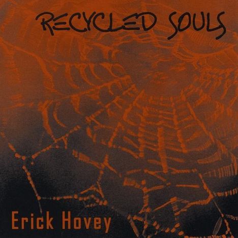 Erick Hovey: Recycled Souls, CD