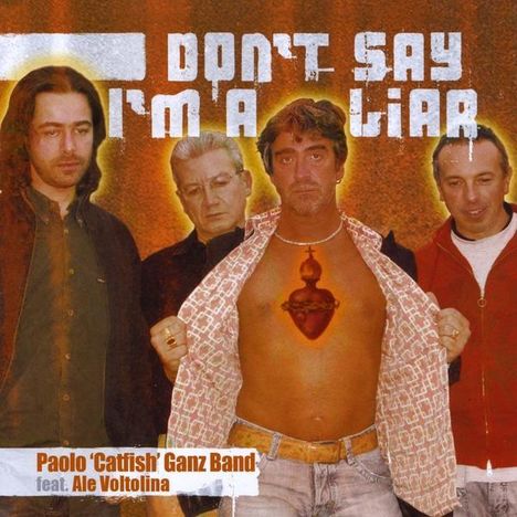 Paolo Catfish Band Ganz: Don't Say I'm A Liar, CD