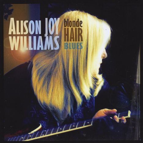Alison Joy Williams: Blonde Hair Blues, CD