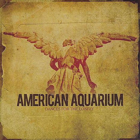 American Aquarium: Dances For The Lonely, CD