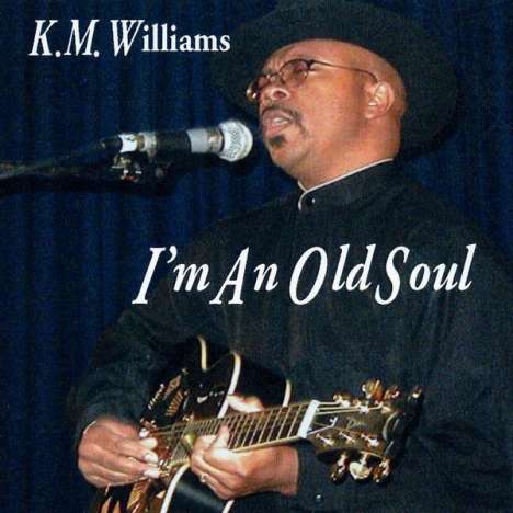 K.M. Williams: I'm An Old Soul, CD