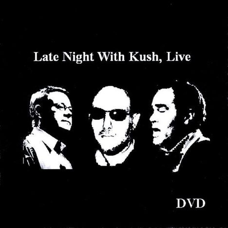 Kush: Late Night With Kush Live, DVD
