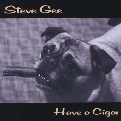Steve Gee: Have A Cigar, CD