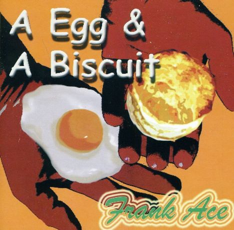 Frank Ace: A Egg And A Biscuit, CD