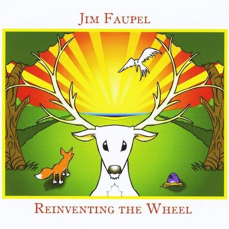 Jim Faupel: Reinventing The Wheel, CD