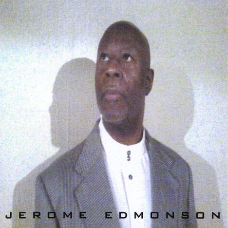 Jerome Edmonson: Jerome Edmonson, CD
