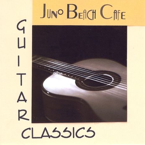 Juno Beach Cafe: Guitar Classics, CD
