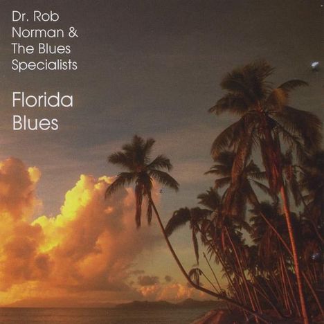 Rob Dr. Norman &amp; The Blues Sp: Florida Blues, CD