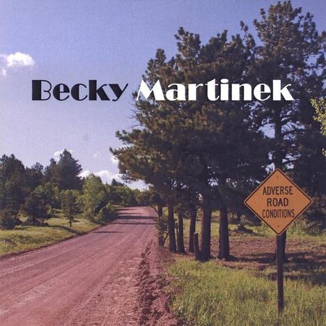 Becky Martinek: Adverse Road Conditions, CD