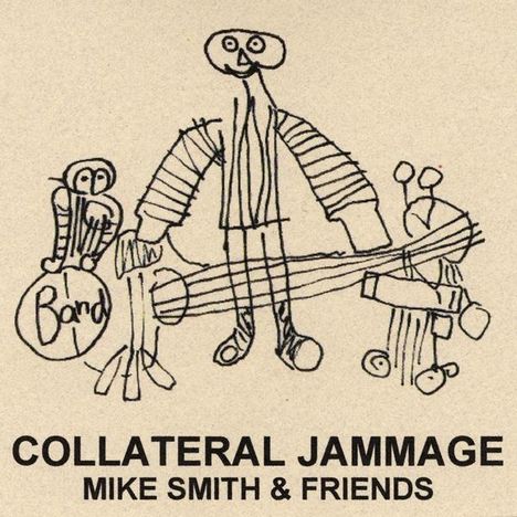 Mike Smith &amp; Friends: Collateral Jammage, CD