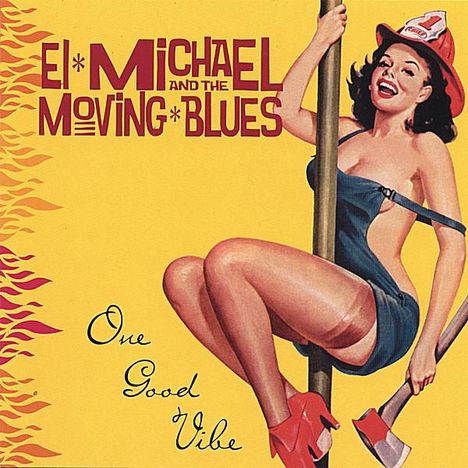 El Michael &amp; The Moving Blues: One Good Vibe, CD