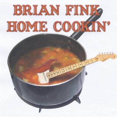 Brian Fink: Home Cookin', CD