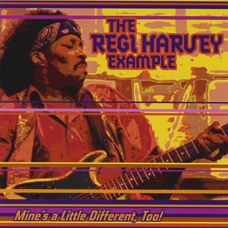 Regi Harvey: Mine's A Little Different Too!, CD