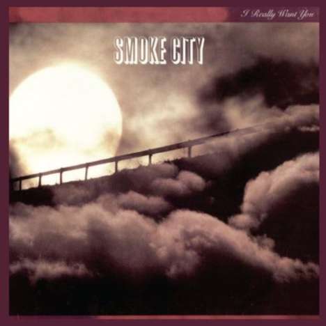 Smoke City: I Really Want You, CD