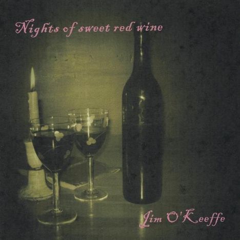 Jim O'Keeffe: Nights Of Sweet Red Wine, CD