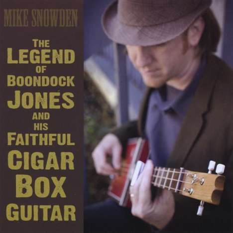 Mike Snowden: Legend Of Boondock Jones &amp; His, CD