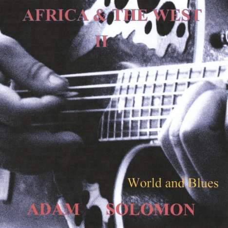 Adam Solomon: Africa &amp; The West 2, CD
