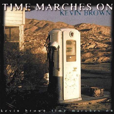 Kevin Brown: Time Marches On, CD