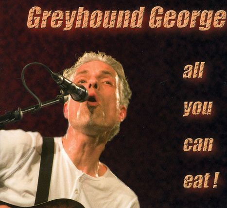 Greyhound George Band: All You Can Eat!, CD