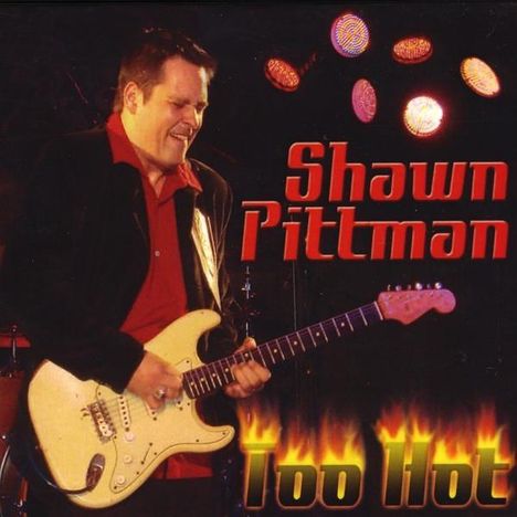 Shawn Pittman: Too Hot, CD