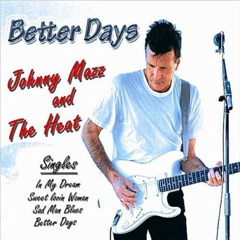 Johnny Mazz &amp; The Heat: Better Days, CD