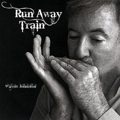Wayne Johnston: Runaway Train, CD