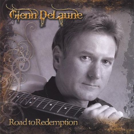 Glenn Delaune: Road To Redemption, CD
