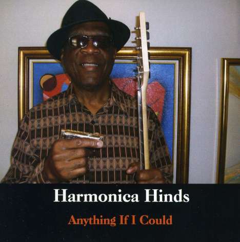 Harmonica Hinds: Anything If I Could, CD