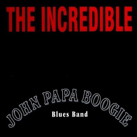 John Papa Boogie: The Incredible, CD