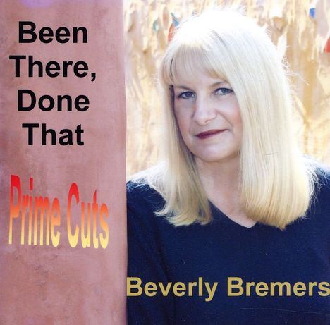 Beverly Bremers: Been There Done That-Prime Cut, CD
