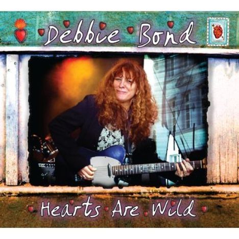 Debbie Bond: Hearts Are Wild, CD