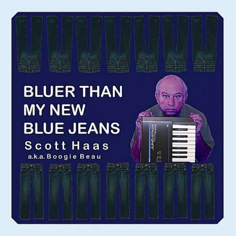 Scott Haas: Bluer Than My New Blue Jeans, CD
