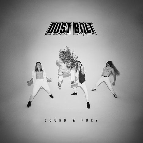 Dust Bolt: Sound &amp; Fury, CD