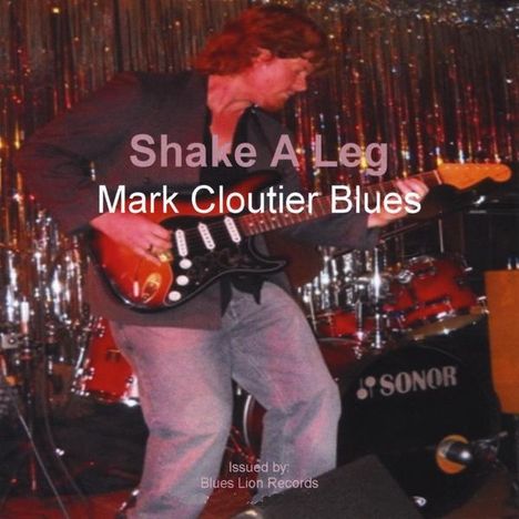 Mark Cloutier: Shake A Leg, CD