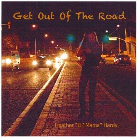 Heather Lil' Mama Hardy: Get Out Of The Road, CD