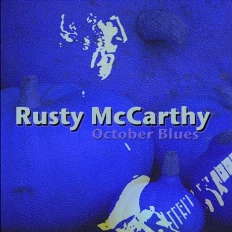 Rusty Mccarthy: October Blues, CD