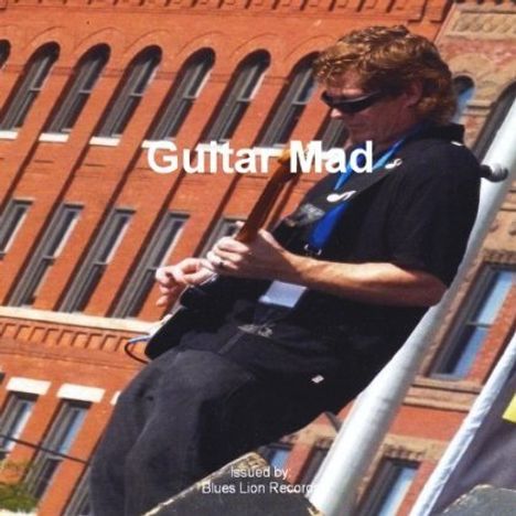 Mark Cloutier: Guitar Mad, CD