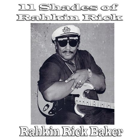 Rahkin Rick Baker: 11 Shades Of Rahkin Rick, CD