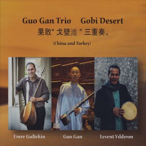 Guo Gan Trio: Gobi Desert (China &amp; Turkey), CD