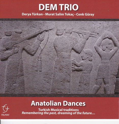 Dem Trio: Anatolian Dances: Turkish Classical Traditions Remember, CD