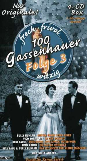 100 Gassenhauer Folge 3: Frech, frivol, witzig, 4 CDs