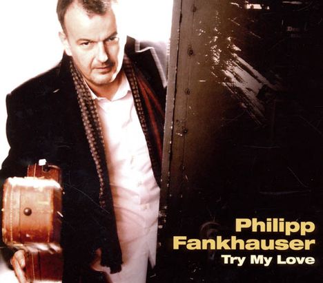 Philipp Fankhauser: Try My Love, CD