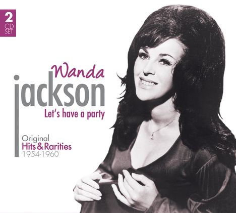 Wanda Jackson: Let's Have A Party: Original Hits &amp; Rarities, 2 CDs