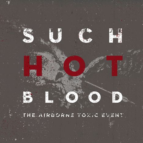 The Airborne Toxic Event: Such Hot Blood, 1 LP und 1 Single 7"