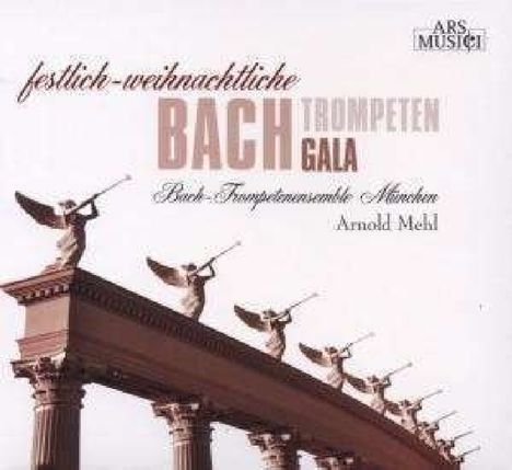 Bach Trompetenensemble München - Festlich-weihnachtliche Bach Trompeten Gala, CD